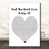 Everybody's Talking About Jamie And You Don't Even Know It White Heart Song Lyric Print