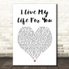 Firehouse I Live My Life For You White Heart Song Lyric Print