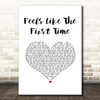Foreigner Feels Like The First Time White Heart Song Lyric Print
