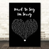 Chicago Hard To Say I'm Sorry Black Heart Song Lyric Print