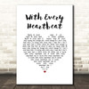 Gerard O'Connell With Every Heartbeat White Heart Song Lyric Print
