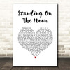 Grateful Dead Standing On The Moon White Heart Song Lyric Print