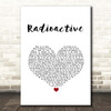 Imagine Dragons Radioactive White Heart Song Lyric Print