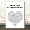 Joe Longthorne When Your Old Wedding Ring Was New White Heart Song Lyric Print