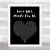 Cleo Love Was Made For Us Black Heart Song Lyric Print