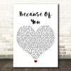 Kelly Clarkson Because Of You White Heart Song Lyric Print