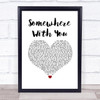 Kenny Chesney Somewhere With You White Heart Song Lyric Print
