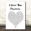 Logic I Love You Forever White Heart Song Lyric Print