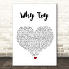 Ariana Grande Why Try White Heart Song Lyric Print