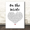 Lynne Hamilton On the Inside White Heart Song Lyric Print