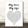 Mamma Mia! Here We Go Again My Love, My Life White Heart Song Lyric Print