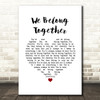 Ritchie Valens We Belong Together White Heart Song Lyric Wall Art Print