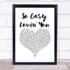 Ronan Keating So Easy Lovin' You White Heart Song Lyric Wall Art Print