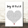 Sam Smith Say It First White Heart Song Lyric Wall Art Print