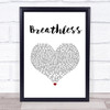 Shayne Ward Breathless White Heart Song Lyric Wall Art Print