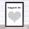 Simi Complete Me White Heart Song Lyric Wall Art Print