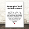The Beatles Norwegian Wood (This Bird Has Flown) White Heart Song Lyric Wall Art Print