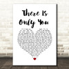 The XCERTS There Is Only You White Heart Song Lyric Wall Art Print