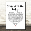 von Steve Marriott Stay With Me Baby White Heart Song Lyric Wall Art Print