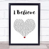 Yolanda Adams I Believe White Heart Song Lyric Wall Art Print