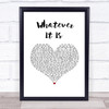 Zac Brown Band Whatever It Is White Heart Song Lyric Wall Art Print