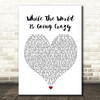 Boyzone While The World Is Going Crazy White Heart Song Lyric Wall Art Print