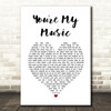 Brian Culbertson You're My Music White Heart Song Lyric Wall Art Print
