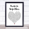Casting Crowns Broken Together White Heart Song Lyric Wall Art Print