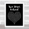 Def Leppard Two Steps Behind Black Heart Song Lyric Print