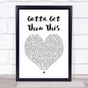 Daniel Bedingfield Gotta Get Thru This White Heart Song Lyric Wall Art Print