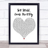 Daya Sit Still, Look Pretty White Heart Song Lyric Wall Art Print