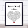 Dina Carroll Special Kind of Love White Heart Song Lyric Wall Art Print