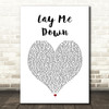 Dirty Heads Lay Me Down White Heart Song Lyric Wall Art Print
