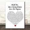 Ella Henderson Hold On, We're Going Home Love Me Again White Heart Song Lyric Wall Art Print