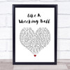 Eric Church Like A Wrecking Ball White Heart Song Lyric Wall Art Print