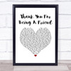 Andrew Gold Thank You For Being A Friend White Heart Song Lyric Wall Art Print
