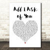 Andrew Lloyd Webber All I Ask of You White Heart Song Lyric Wall Art Print