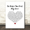 Garth Brooks To Make You Feel My Love White Heart Song Lyric Wall Art Print
