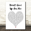 Andy Grammer Dont Give Up On Me White Heart Song Lyric Wall Art Print