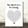 Andy Griggs You Won't Ever Be Lonely White Heart Song Lyric Wall Art Print