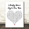 Art Garfunkel I Only Have Eyes For You White Heart Song Lyric Wall Art Print