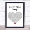 LANCO Greatest Love Story White Heart Song Lyric Wall Art Print