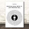 James Getting Away With It (All Messed Up) Vinyl Record Song Lyric Print  - SLPT9VNYL208