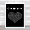 Ed Sheeran Give Me Love Black Heart Song Lyric Print