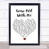 Mary Chapin Carpenter Grow Old With Me White Heart Song Lyric Wall Art Print