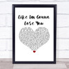 Meghan Trainor Like I'm Gonna Lose You White Heart Song Lyric Wall Art Print