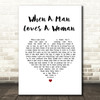 Michael Bolton When A Man Loves A Woman White Heart Song Lyric Wall Art Print