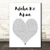 Nahko And Medicine For The People Aloha Ke Akua White Heart Song Lyric Wall Art Print