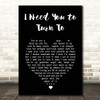 Elton John I Need You to Turn To Black Heart Song Lyric Print