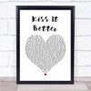 Rihanna Kiss It Better White Heart Song Lyric Wall Art Print